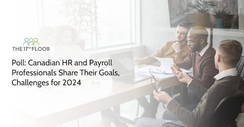 [Poll] Canadian HR and Payroll Professionals Share Their Goals, Challenges for 2024